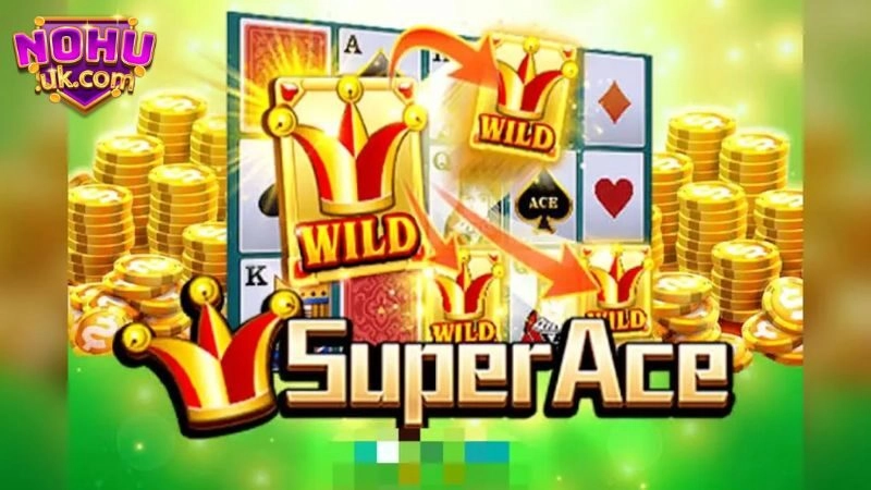 Hướng dẫn Cách chơi Super ACE